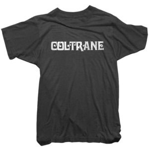 John Coltrane T-Shirt - Coltrane Font Tee Unisex Tee Shirt